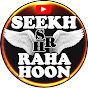 Seekh Raha Hoon