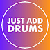 Just Add Drums