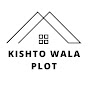 KISHTO WALA PLOT