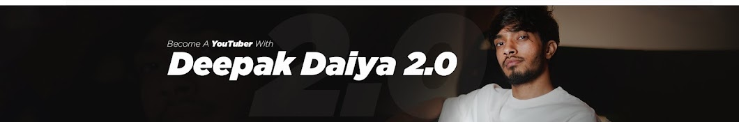 Deepak Daiya 2.0 Banner