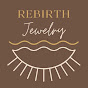 Rebirth Jewelry