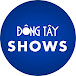 Dong Tay Shows