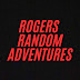 Rogers Random Adventures