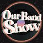 Our Band Show