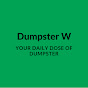 Dumpster W