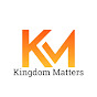 kingdom Matters 