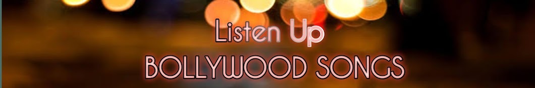 Listen Up Bollywood Songs