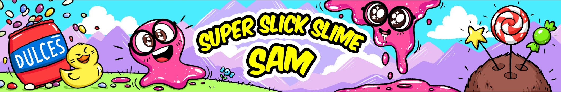 SUPER SLICK SLIME SAM