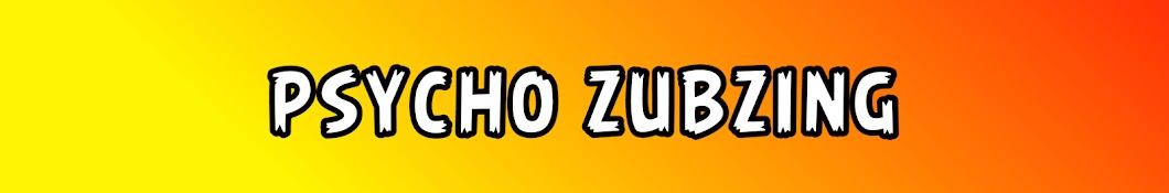 Psycho Zubzing