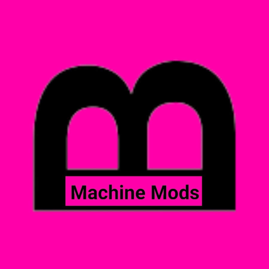 Machine Mods