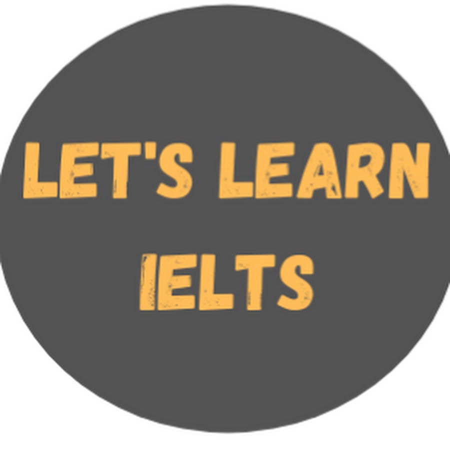 Let's Learn The Full Breakdown of IELTS