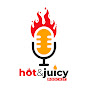 Hot and juicy podcast 