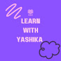 Learnwithyashika