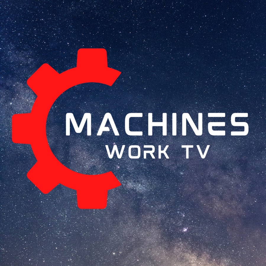Machines Work TV