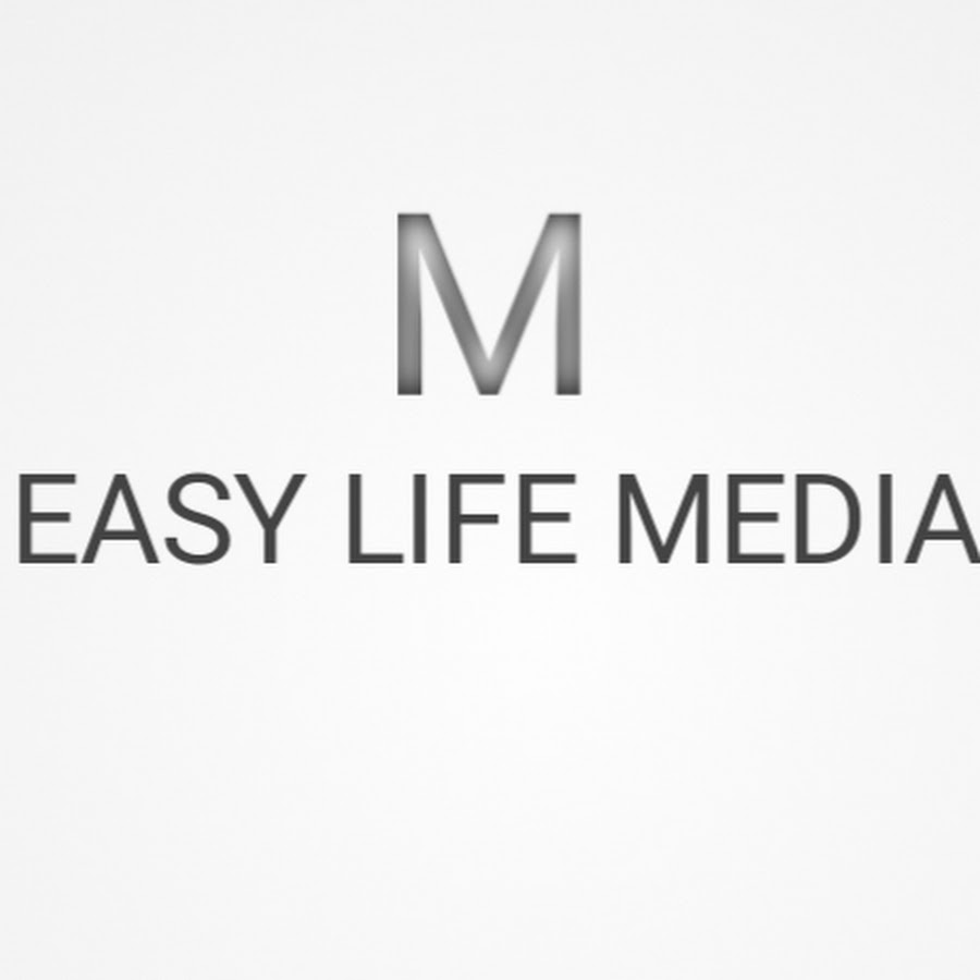 M EASY LIFE MEDIA - YouTube M EASY LIFE MEDIA