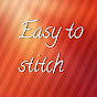 Easy to stitch