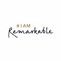 #IAmRemarkable