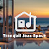 Tranquil Jazz Space