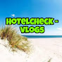 Hotelcheck - Vlogs