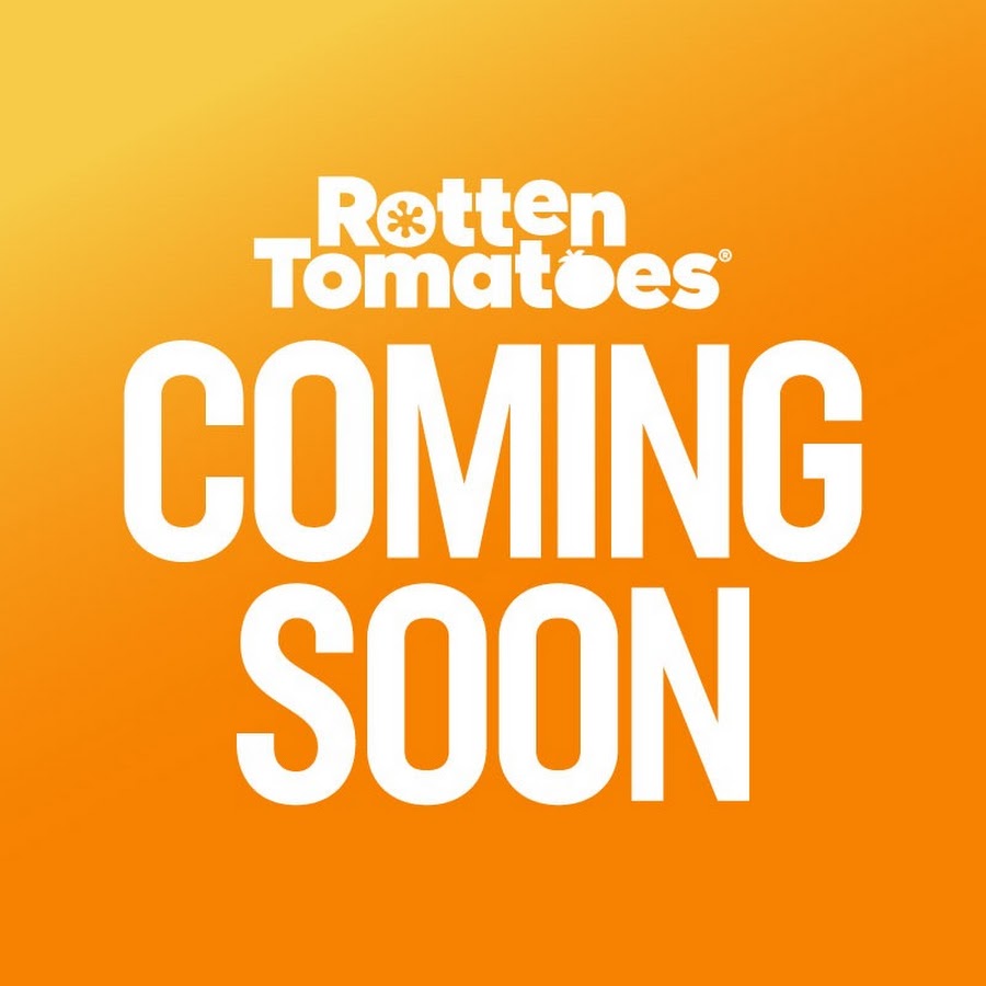 Rotten Tomatoes Coming Soon 