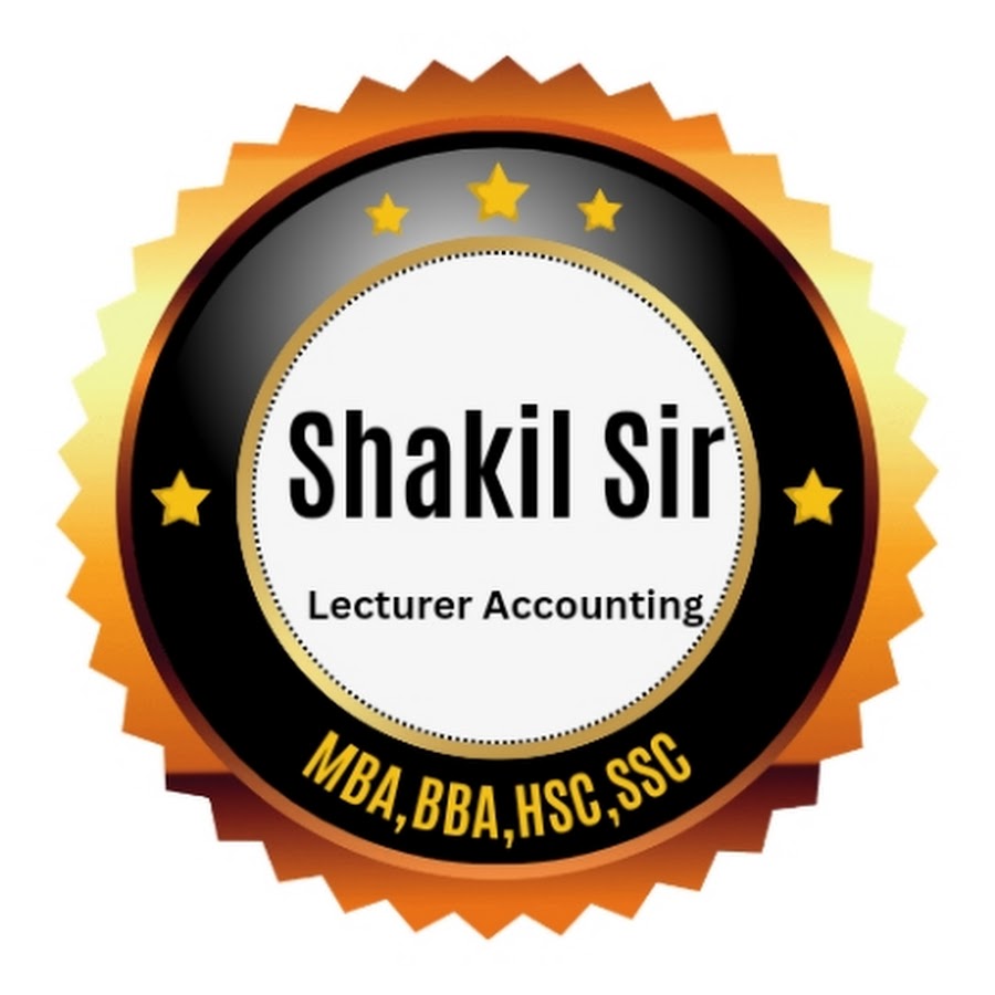 Shakil Sir- Lecturer Accounting