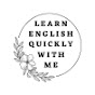 Learn English Quickly With Me