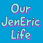 Our JenEric Life