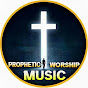 Prophetic Worship Music