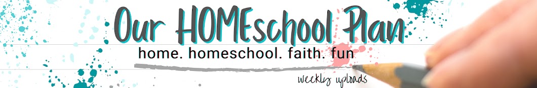 Our HOMEschool Plan Banner