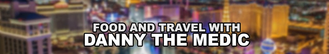 Food & Travel with "Danny The Medic" Banner