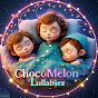 ChocoMelon Lullabies 