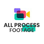 All Process Footage