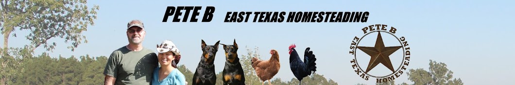 Pete B: East Texas Homesteading Banner
