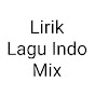 Lirik Lagu Indo mix