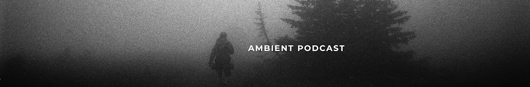 Ambient Podcast