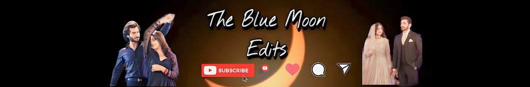 The Blue Moon Edits