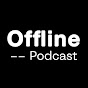 Offline Podcast