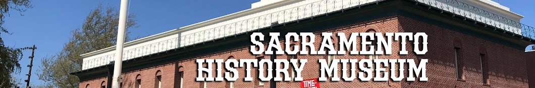 Sacramento History Museum Banner