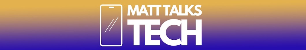 Matt Talks Tech Banner