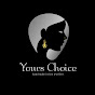 Yours Choice