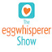 Egg Whisperer Show