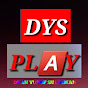 DYS PLAY