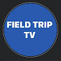 Field Trip TV 