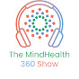 The MindHealth360 Show