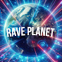 Rave Planet  🎶🌎
