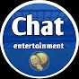 Chat entertainment