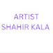 ARTIST SHAHIR KALA 