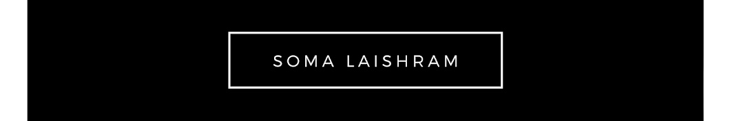 Soma Laishram Banner