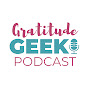 Gratitude Geek Podcast