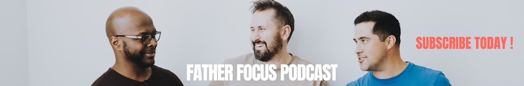 Father Focus Podcast